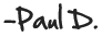- Paul D.