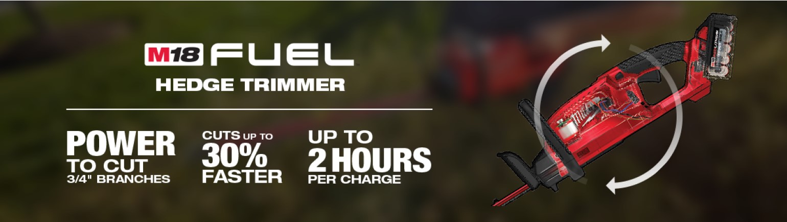 M18 FUEL Hedge Trimmer has power to cut 3/4 in. branches, cuts up to 30 percent faster, and runs up to 2 hours per charge